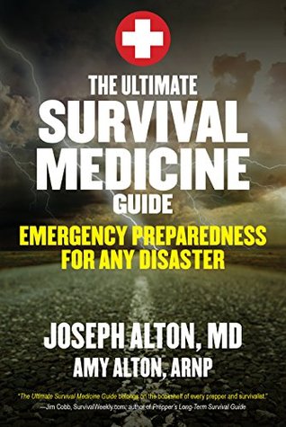 The Ultimate Survival Medicine Guide: Emergency Preparedness for ANY Disaster (Kindle Edition)