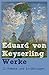 Eduard von Keyserling - Werke: 22 Romane und Erzählungen. Wellen, Fürstinnen, Schwüle Tage, Beate und Mareile, Fräulein Rosa Herz , Seine Liebeserfahrung, ... Stiege, Bunte Herzen u.a. (German Edition)