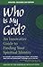 Who Is My God?: An Innovative Guide to Finding Your Spiritual Identity