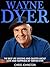 Wayne Dyer: The Best Life Lessons And Quotes About Love And Happiness by Wayne Dyer (I Can See Clearly Now, The Shift, Change Your Life)