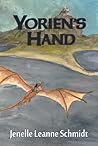Yorien's Hand by Jenelle Leanne Schmidt