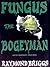 Fungus the Bogeyman