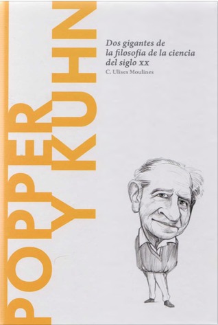 Popper y Khun: Dos gigantes de la filosofía de la ciencia del siglo XX (Biblioteca Descubrir la Filosofía, #28)