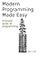 Modern Programming Made Easy: A simple guide to programming