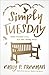 Simply Tuesday: Small-Moment Living in a Fast-Moving World