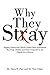 Why They Stay by Steve R. Parr