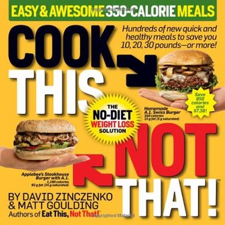 Cook This, Not That!: Easy & Awesome 350-Calorie Meals (Paperback)