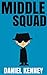 Middle Squad (The Unbeatable Olive Klein #1)