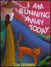 I Am Running Away Today