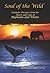 Soul of the Wild: Intimate Messages from the Hearts and Souls of Elephants and Whales
