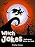 Witch Jokes: Halloween Jokes for Kids