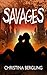Savages by Christina Bergling Savages by Christina Bergling