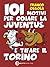 101 motivi per odiare la Juventus e tifare il Torino