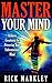 Master Your Mind: Achieve G...