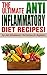 Anti Inflammatory Diet: The Ultimate Anti-Inflammatory Diet Recipes!: Top Anti-Inflammatory Diet Recipes for Beginners