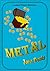 Metal: A Treasure Hunt