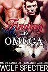 Finding His Omega by Wolf Specter