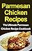 Parmesan Chicken Recipes: The Ultimate Parmesan Chicken Recipe Cookbook