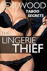 The Lingerie Thief: A Taboo Tale of Forbidden Love (Taboo Secrets) The Lingerie Thief: A Taboo Tale of Forbidden Love (Taboo Secrets)