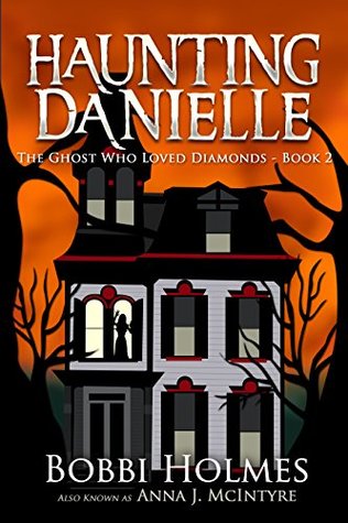 The Ghost Who Loved Diamonds (Haunting Danielle, #2)