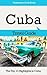 Cuba Travel Guide: The Top 10 Highlights in Cuba (Globetrotter Guide Books)