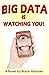 Big Data Is Watching You!