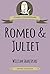 Romeo and Juliet by William Shakespeare
