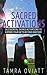 Sacred Activations: 26 Essential Sacred Activations To Expand Your Gifts Beyond Mastery