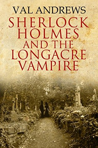 Sherlock Holmes and the Long Acre Vampire (The Sherlock Mysteries Book 7)