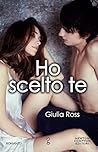Ho scelto te by Giulia Ross