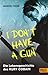 I don't have a gun. Die Lebensgeschichte des Kurt Cobain by Marcel Feige