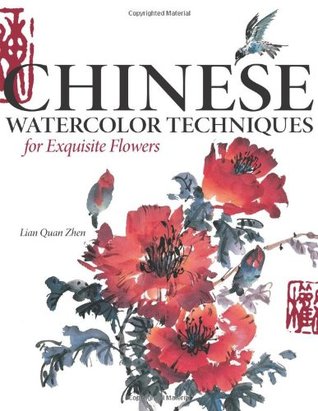 Chinese Watercolor Techniques For Exquisite Flowers (Hardcover)