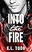 Into the Fire