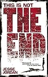 This is Not the End by Jesse Jordan