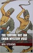 The Torture Hut: An Ennin Mystery #55