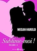 Sublime-moi ! - volume 3