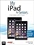 My iPad for Seniors (Covers iOS 8 on all models of iPad Air, iPad mini, iPad 3rd/4th generation, and iPad 2) (My...)