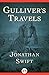 Gulliver's Travels by Jonathan Swift Gulliver's Travels by Jonathan Swift