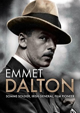 Emmet Dalton: Somme Soldier, Irish General, Film Pioneer (Kindle Edition)