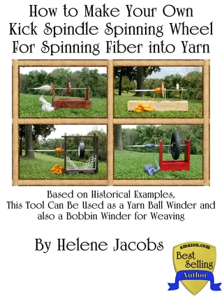 How to Make Your Own Kick Spindle Spinning Wheel for Spinning Fiber into Yarn