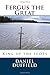 Fergus the Great: King of t...