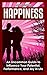 Happiness: Uncommon Guide t...