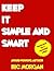 Keep It Simple and Smart