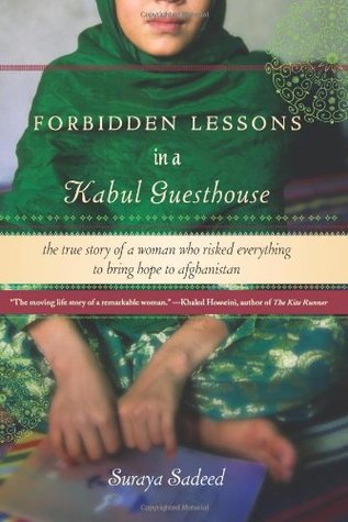 Forbidden Lessons in a Kabul Guesthouse: The True Story of a Woman Who Risked Everything to Bring Hope to Afghanistan (Hardcover)