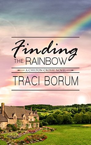 Finding the Rainbow (Chilton Crosse Book 2)
