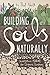 Building Soils Naturally by Phil Nauta