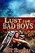 Lust For Bad Boys (Wild Ang...