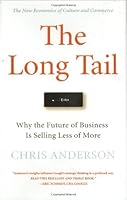 The Long Tail: Why the Future of Business Is Selling Less of More