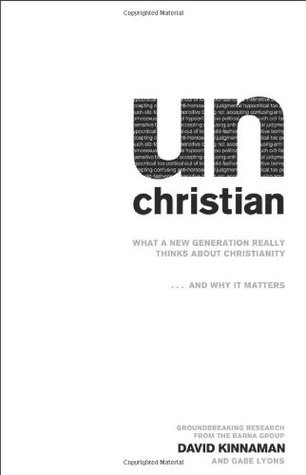 unChristian: What a New Generation Really Thinks about Christianity... and Why It Matters (Paperback)