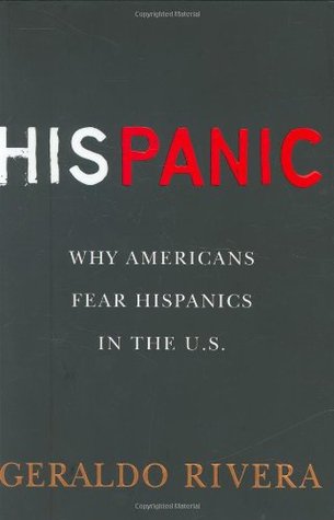 His Panic: Why Americans Fear Hispanics in the U.S. (Hardcover)